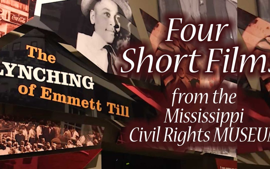Four Short Films from the Mississippi Civil Rights Museum