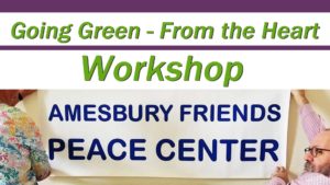 Going Green from the Heart @ Amesbury Friends Meetinghouse | Amesbury | Massachusetts | United States